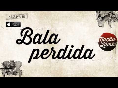 Nação Zumbi - Bala Perdida