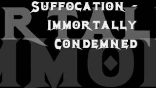 Suffocation - Immortally Condemned