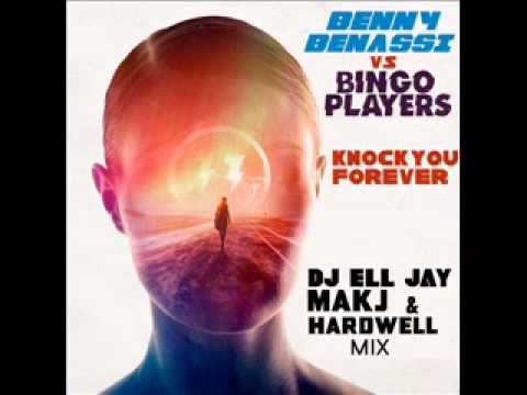Benny Benassi & Gary Go vs Bingo Players - Knock You Forever (DJ Ell Jay, MAKJ & Hardwell Mix)