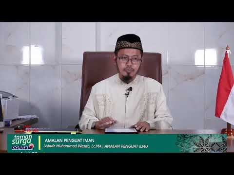 Amalan Penguat Iman | Ustadz Muhammad Wasitho, Lc. MA
