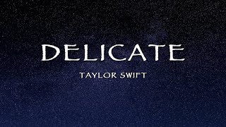 Taylor Swift - Delicate (Lyrics)