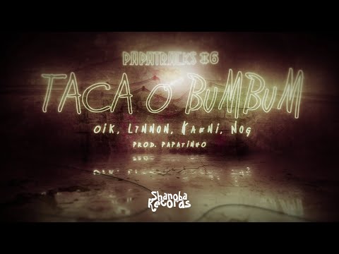 L7NNON, Nog, OIK, Kaeni - Taca o Bumbum | LETRA | Shanoba