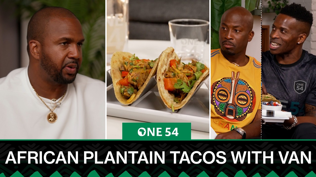 African Plantain Tacos For Van Lathan | One54 Africa Podcast