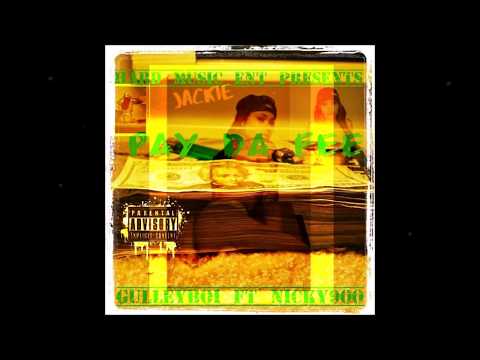 Pay the Fee - GulleyBoi x Nicky 900