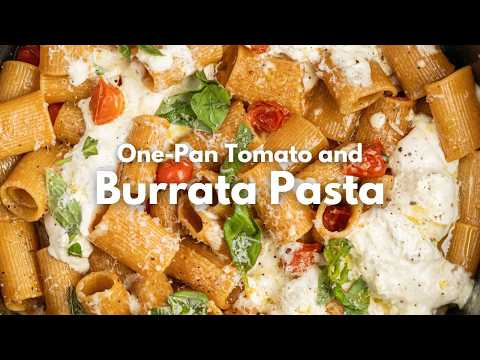 One-Pan Tomato and Burrata Pasta