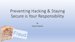 Preventing Hacking and Staying Secure is Your Responsibility