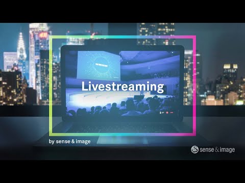 Die Digitale Bühne für Events: Livestreaming by sense&image