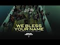 We Bless your Name - E'mPraise Inc ft. Ps Isaiah Fosu Kwakye