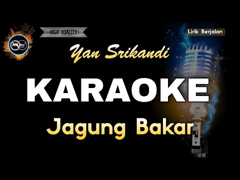 JAGUNG BAKAR YAN SRIKANDI - KARAOKE