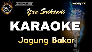 Download lagu JAGUNG BAKAR YAN SRIKANDI - KARAOKE mp3 Download lagu JAGUNG BAKAR YAN SRIKANDI - KARAOKE mp3