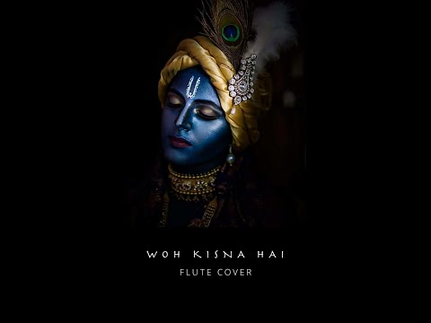 Woh Kisna Hai | Janmashtami Special | Flute Cover | Tanishq Ghodke | Sukhwinder Singh | Javed Akhtar