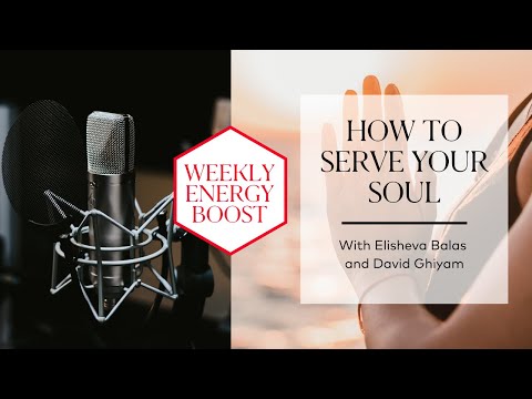 How to Serve Your Soul | Weekly Energy Boost