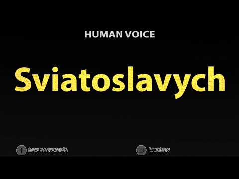 How To Pronounce Sviatoslavych