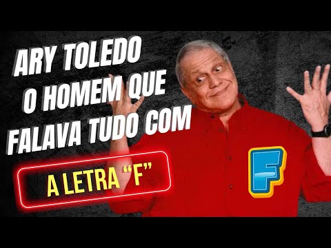 ARY TOLEDO - A PIADA DO HOMEM QUE FALAVA TUDO COM F #podcast