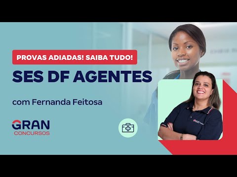 Concurso SES DF Agentes: Provas adiadas! Saiba tudo! com Fernanda Feitosa