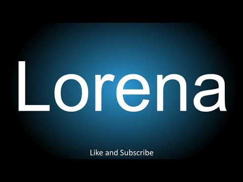 How to correctly pronounce in Spanish and English - Lorena.