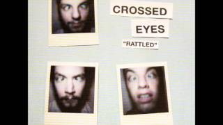 Crossed Eyes - Rattled
