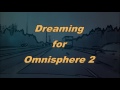 Video 1: Dreaming for Omnisphere 2 - IF demo