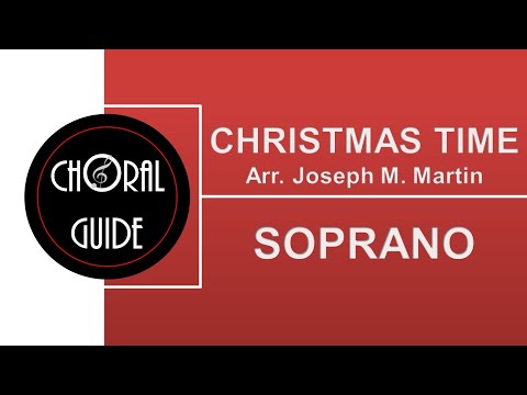 Christmas Time - SOPRANO | Arr Joseph Martin
