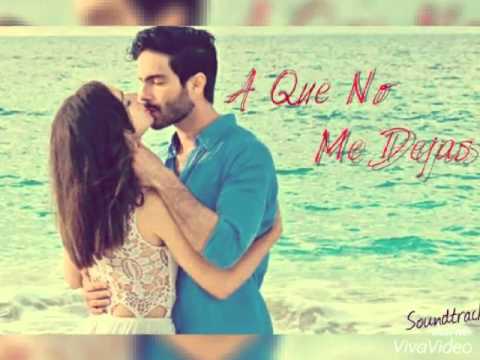 A Que No Me Dejas - Soundtrack Esperanza