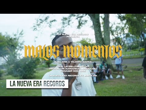 Alex King - Malos Momentos ft. Talento Maffia (Video Oficia)l Dir Andaquimu