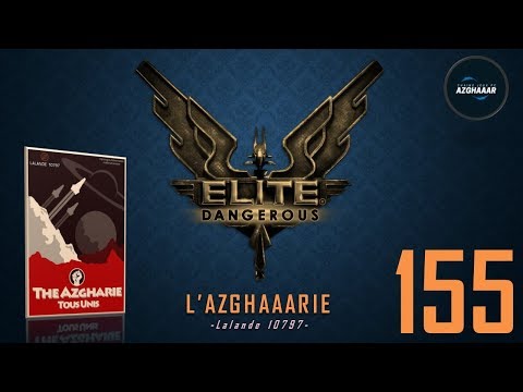 Elite Dangerous #FR [L'azgharie - Ep.155] - Le port de l'enfer