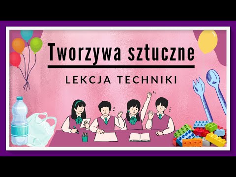 Tworzywa sztuczne - lekcja techniki dla klasy 5