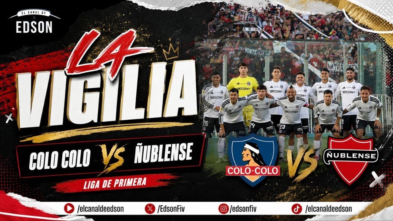 ⚪⚫ Liga de primera | La Vigilia: Colo Colo recibe a Ñublense por el Campeonato Nacional 🏁🔥