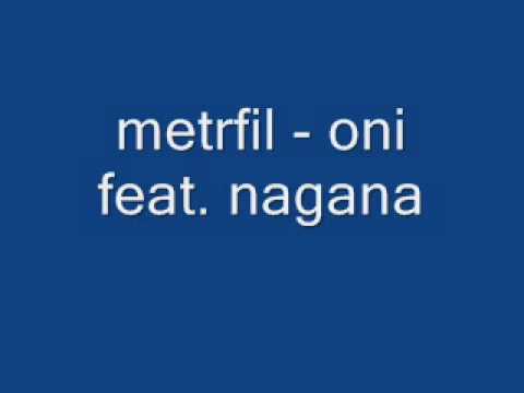 Metrfil - Oni feat. Nagana