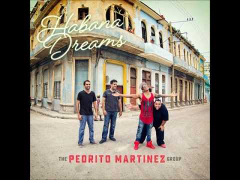 HABANA DREAMS  - PEDRITO MARTINEZ GROUP & ISSAC DELGADO
