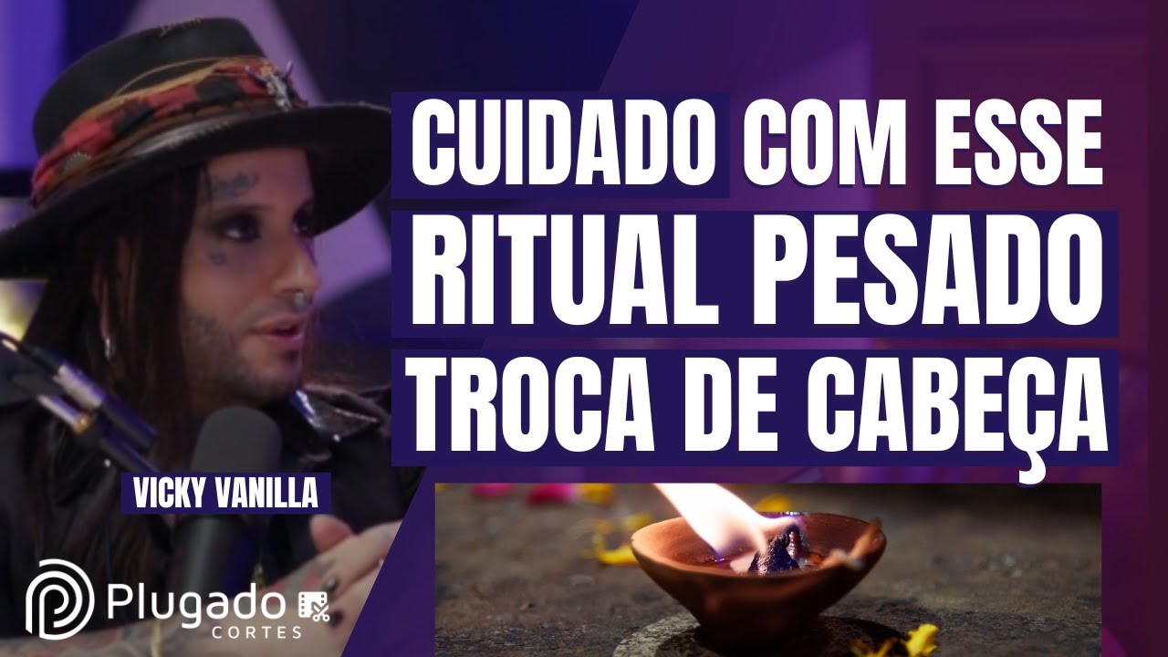 VICKY VANILLA FALA SOBRE PARTES PESADAS DOS RITUAIS