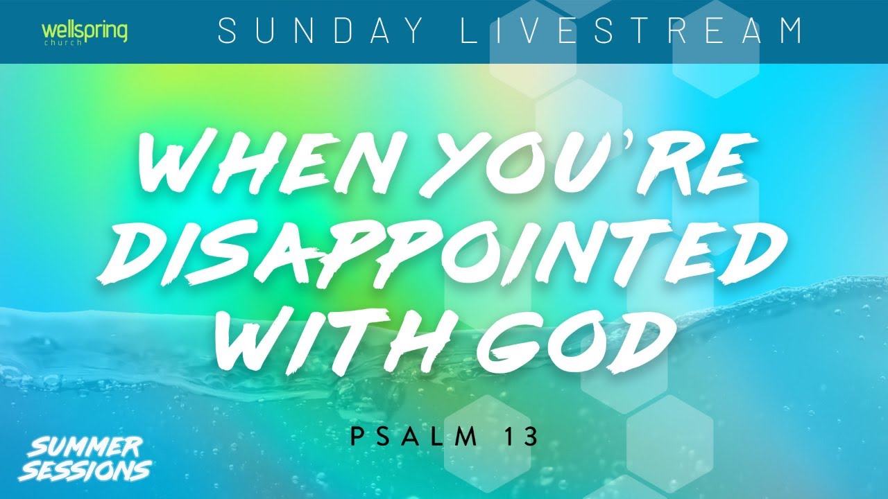 When You're Disappointed with God