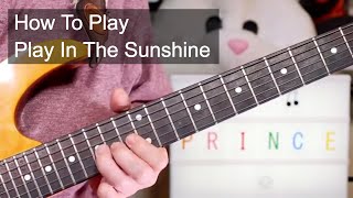 &#39;Play In The Sunshine&#39; Prince Guitar &amp; Bass Lesson
