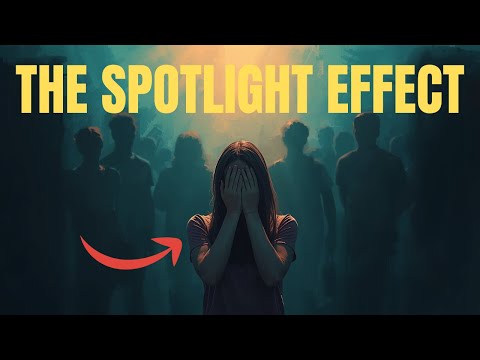 The Spotlight Effect: Why You Think Everyone Is Watching You