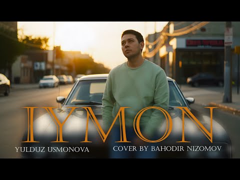 Yulduz Usmonova Iymon Cover by Bahodir Nizomov