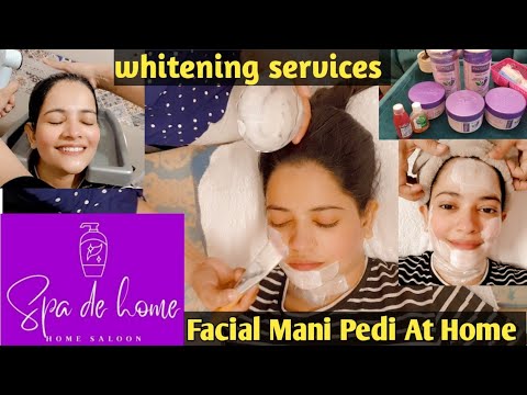 Spa De Home | Saloon ko bolien apne Ghr | facial ,mani pedi, All Services Available