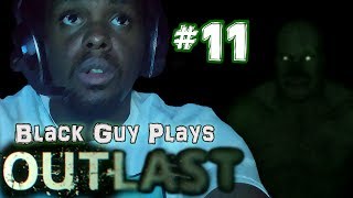 Black Guy Plays Outlast -  Part 11 - Outlast PS4 Gameplay Walkthrough