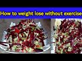 How to weight lose without exercise/salad/salet for weight lose/pk health style
