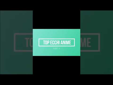 Top Must See Ecchi Anime That You Need to Watch (Part 1)