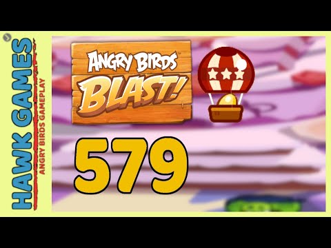 Angry Birds Blast Level 579 - 3 Stars Walkthrough, No Boosters