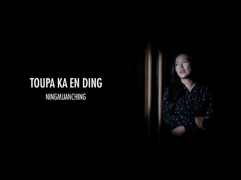 Toupa Ka En Ding ~  Ningmuanching... Lyrics ~  Khamgoulian Khaute (Tune: Solomon V.Hmar)