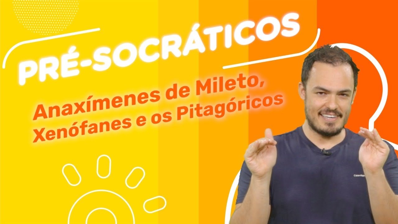 Os Filósofos Pré-socráticos: Anaxímenes de Mileto, Xenófanes e os Pitagóricos | #03