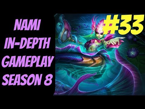 Nami In-Depth Gameplay #33 --  Season 8 -- How to Win as Support -- League of Legends