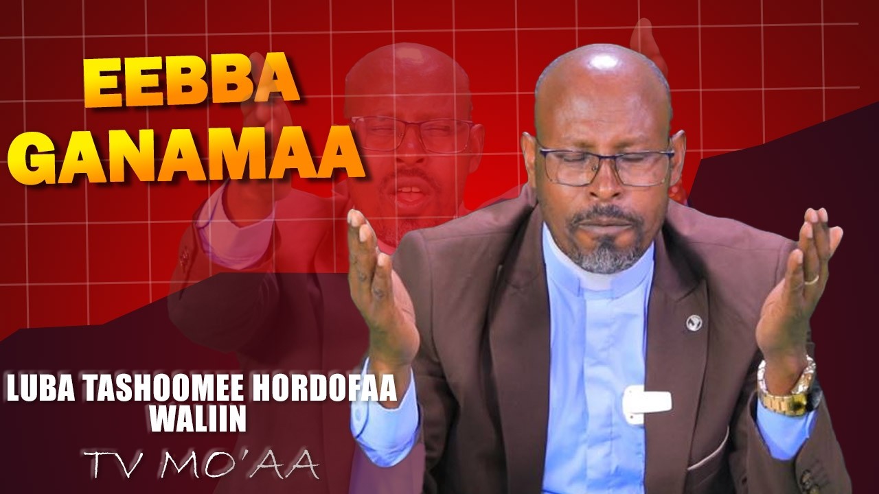 Eebba Ganamaa Luba Tashoomee Hordofaa Waliin / 760