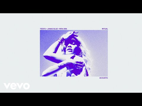 Tiësto, Jonas Blue, Rita Ora - Ritual (Acoustic / Audio)