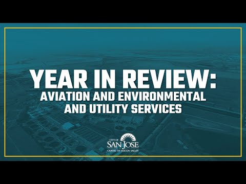 City of San José - 2023 Year in Review: Aviation and Environmental and Utility Services