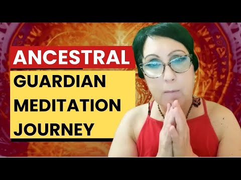 ANCESTRAL GUARDIAN MEDITATION JOURNEY