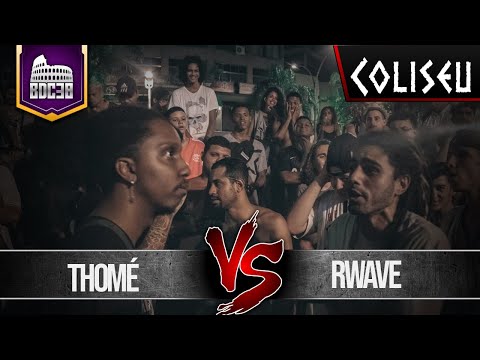 THOMÉ X RWAVE - SEGUNDA FASE - BATALHA DO COLISEU - EDIÇÃO 38