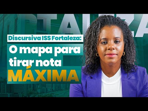Discursiva ISS Fortaleza: o mapa para tirar nota máxima
