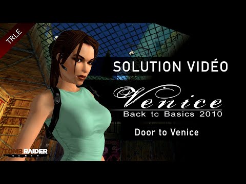 [TRLE] Tomb Raider Back to Basics 2010 : Venice (Btb2010) - #12 - Door to Venice